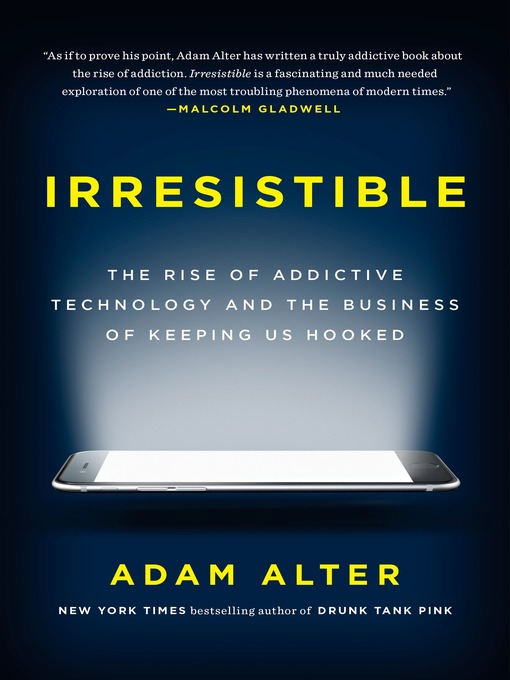 Title details for Irresistible by Adam Alter - Wait list